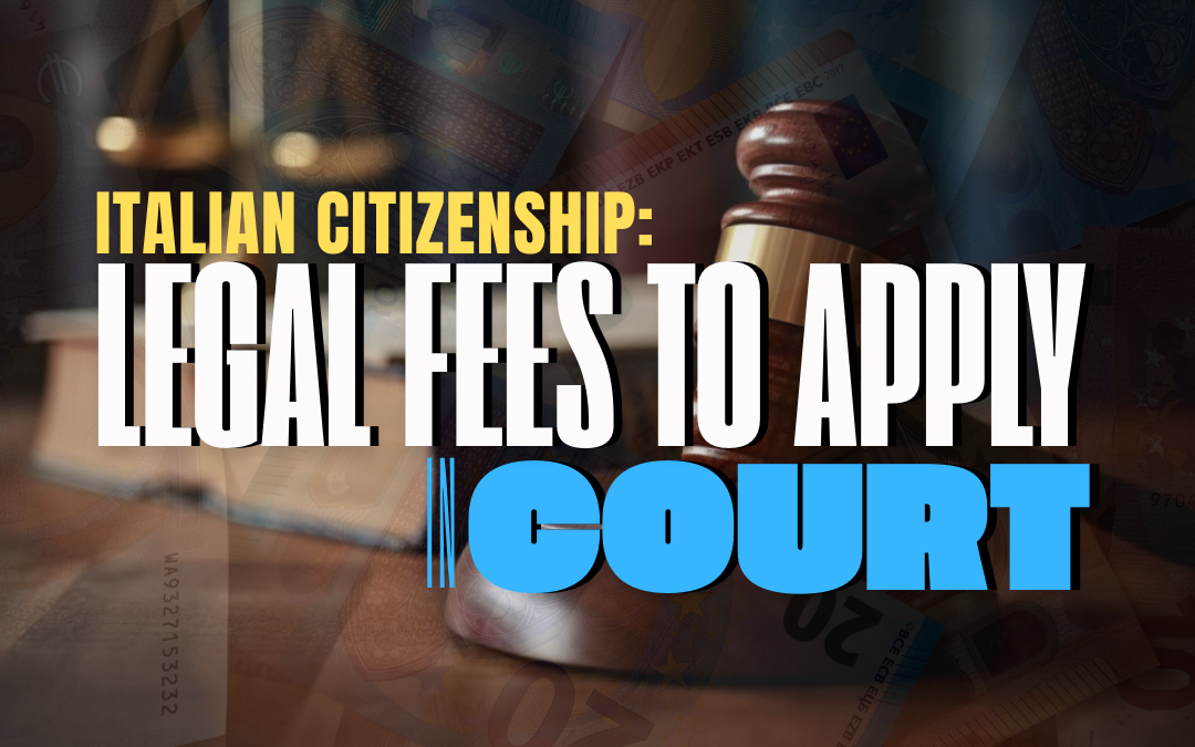 Legal Fees to apply for Italian citizenship by lineage @smartdualcitizenship.com